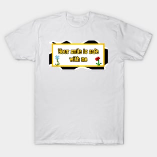 Your Smile is Safe With Me T-Shirt